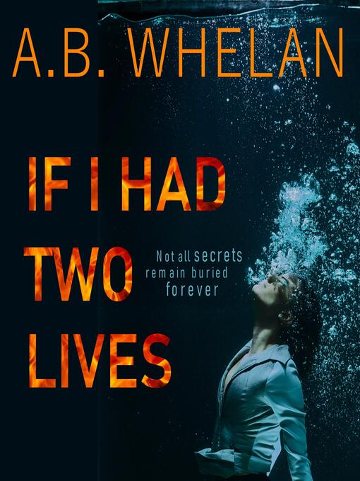 Title details for If I Had Two Lives by A.B. Whelan - Wait list